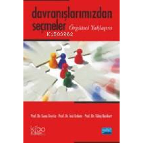 Davranışlarımızdan Seçmeler; Örgütsel Yaklaşım