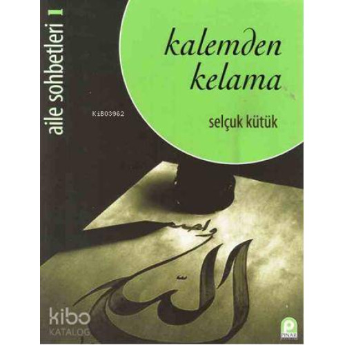 Kalemden Kelama; Aile Sohbetleri 1