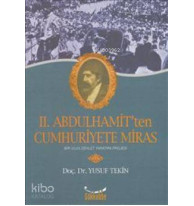 II. Abdulhamit'ten Cumhuriyete Miras
