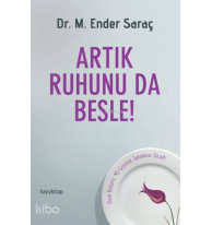 Artık Ruhunu da Besle!