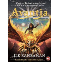 Avantia Günlükleri; İlk Kahraman