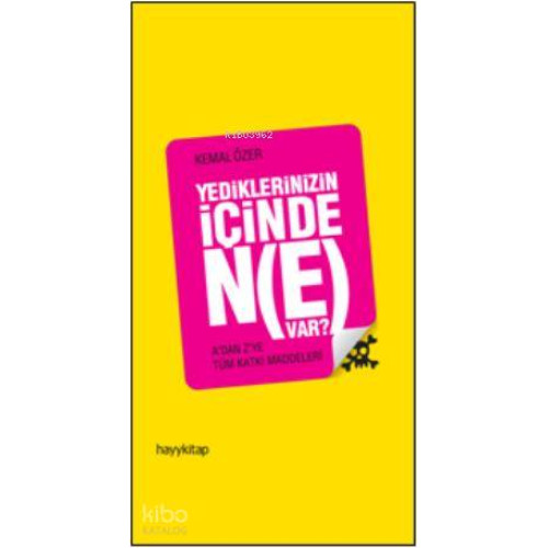 Yediklerinizin İçinde Ne Var?
