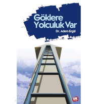 Göklere Yolculuk Var
