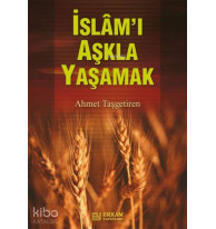 İslam'ı Aşkla Yaşamak