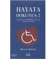 Hayata Dokunuş 2; Engellilerin Toplumla Bütünleşmesinin Önündeki Engeleler