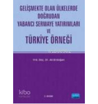 Gelişmekte Olan Ülkelerde Doğrudan Yabancı Sermaye Yatırımları ve Türkiye Örneği