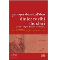 Georges Dumezil'den Dinler Tarihi Dersleri; Tarih-i Edyan Dersleri Tercümesi