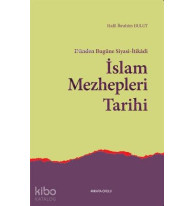 Dünden Bugüne Siyasi-İtikadi İslam Mezhepleri Tarihi