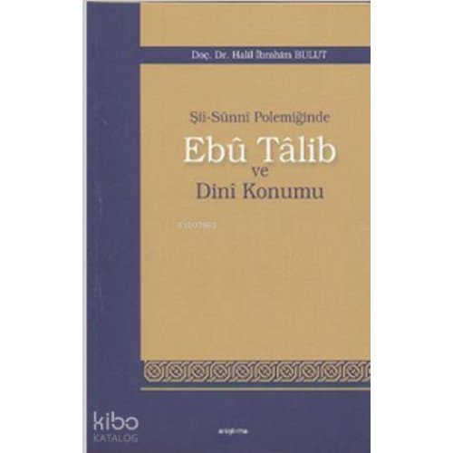 Şii-Sunni Polemiğinde Ebu Talib ve Dini Konumu