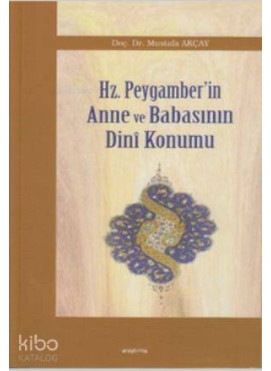 Hz. Peygamber'in Anne ve Babasının Dini Konumu
