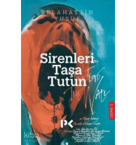 Sirenleri Taşa Tutun!