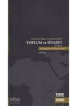 Osmanlı'dan Cumhuriyet'e Toplum ve Siyaset