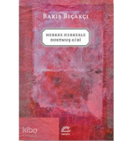 Herkes Herkesle Dostmuş Gibi