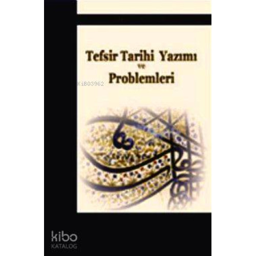 Tefsir Tarihi Yazımı ve Problemleri