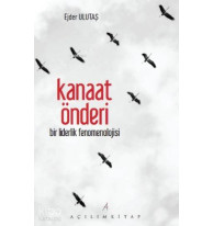 Kanaat Önderi; Bir Liderlik Fenomenolojisi