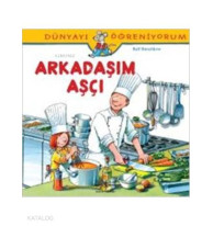 Arkadaşım Aşçı; Dünyayı Öğreniyorum