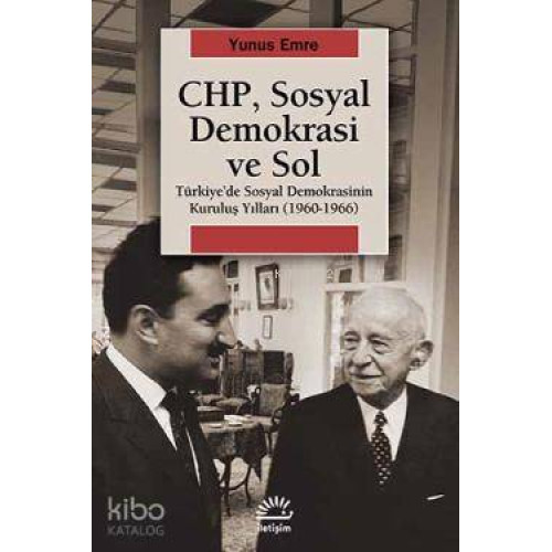 CHP, Sosyal Demokrasi ve Sol; Türkiye'de Sosyal Demokrasinin Kuruluş Yılları 1960-1966