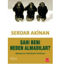 Sahi Beni Neden Almadılar?