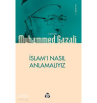 İslamı Nasıl Anlamalıyız