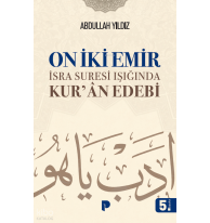 On iki  Emir; İsra Suresi Işığında Kurân Edebi