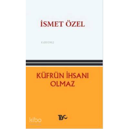 Küfrün İhsanı Olmaz