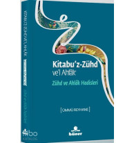 Kitabu'z Zühd ve'l Ahlak - Zühd ve Ahlak Hadisleri