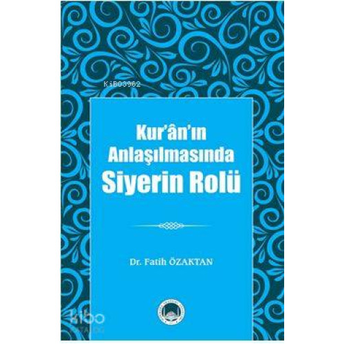 Kur'ân'ın Anlaşılmasında Siyerin Rolü