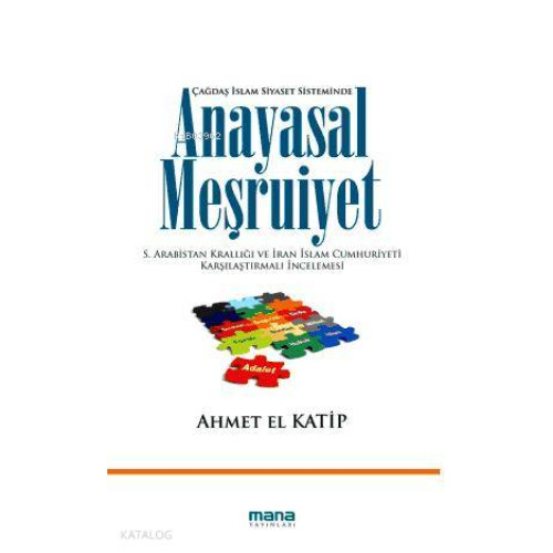Anayasal Meşruiyet; S.Arabistan Krallığı ve İran İslam Cumhuriyeti Karşılaştırmalı İncelemesi