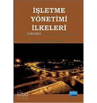İşletme Yönetimi İlkeleri; Kavramlar - Uygulamalar - Yaklaşımlar