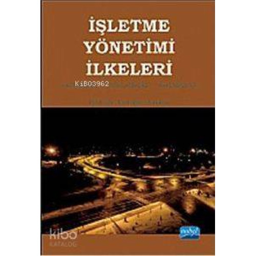 İşletme Yönetimi İlkeleri; Kavramlar - Uygulamalar - Yaklaşımlar