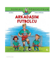 Arkadaşım Futbolcu; Dünyayı Öğreniyorum
