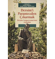 Dersimi Parantezden Çıkarmak; Dersim Sempozyumunun Ardından