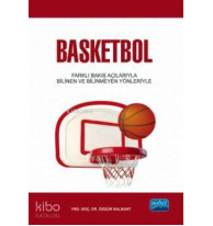 Basketbol; Farklı Bakış Açılarıyla Bilindik ve Bilinmedik Yönleriyle