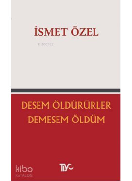 Desem Öldürürler, Demesem Öldüm
