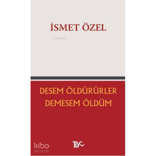 Desem Öldürürler, Demesem Öldüm
