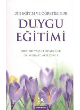 Din Eğitim Ve Öğretiminde Duygu Eğitimi