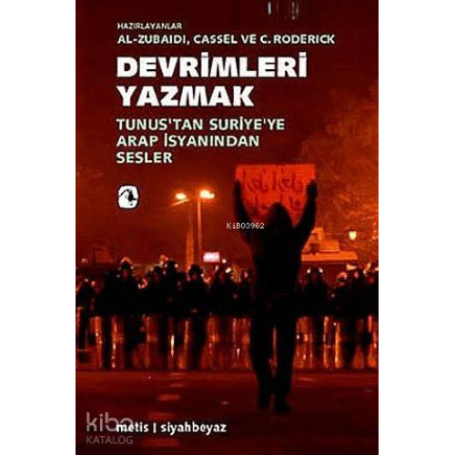 Devrimleri Yazmak; Tunustan Suriyeye Arap  İsyanından Sesler