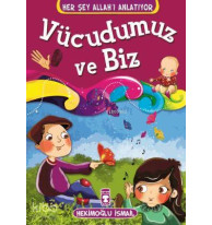 Vücudumuz ve Biz