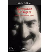 Kurmacasız Bir Yaşam; Kardeşi Erhan Benerle Söyleşi