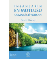İnsanların En Mutlusu Olmak İstiyorsan
