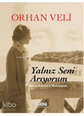 Yalnız Seni Arıyorum; Nahit Hanıma Mektuplar