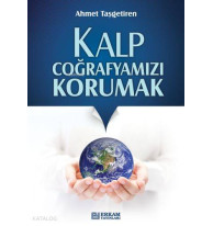 Kalp Coğrafyamızı Korumak
