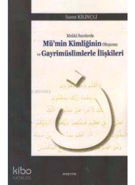Mekki Surelerde Mü'nin Kimliğinin Oluşumu ve Gayrimüslimlerle İlişkileri