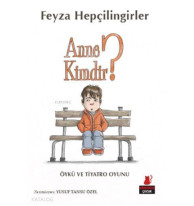 Anne Kimdir?