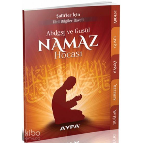 Abdest ve Gusül - Namaz Hocası (Ayfa-067, Cep Boy); Şafiiler İçin - Dini Bilgiler İlaveli