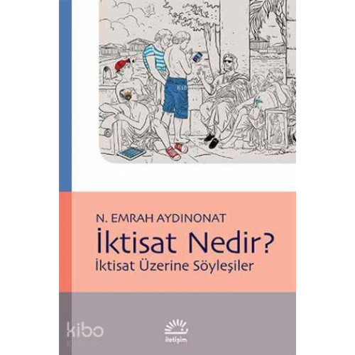 İktisat Nedir?; İktisat Üzerine Söyleşiler