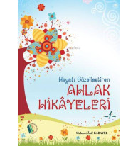 Hayatı Güzelleştiren Ahlak Hikayeleri
