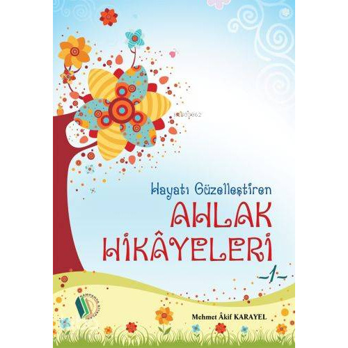 Hayatı Güzelleştiren Ahlak Hikayeleri
