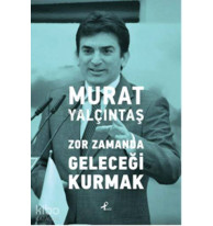 Zor Zamanda Geleceği Kurmak