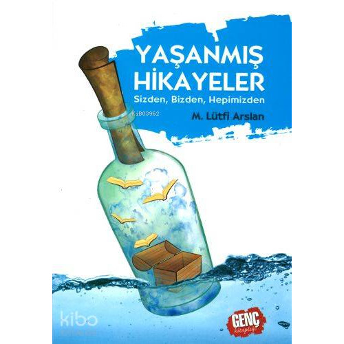 Yaşanmış Hikayeler; Sizden, Bizden, Hepimizden